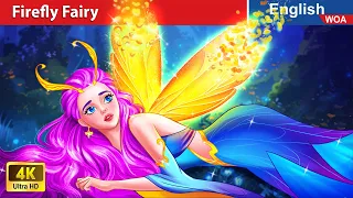 Firefly Fairy’s Glowing Wings ✨ Storytime 💥⭐🌛 Fairy Tales in English @WOAFairyTalesEnglish