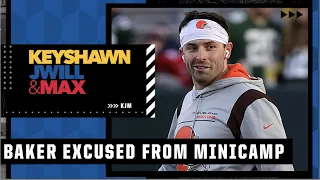 Keyshawn: The Browns already knew Baker Mayfield wasn't going to be at minicamp! | KJM