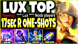 New Lux Top Season 12 Max Pen Build ~ 17s R CD ONE-SHOTS & ∞ GOLD 🔥 LoL Lux Preseason 2022 Gameplay