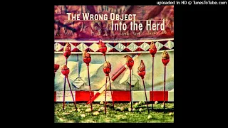 The Wrong Object ► Into The Herd [HQ Audio] 2019
