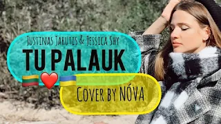 Justinas Jarutis & Jessica Shy - Tu Palauk ( cover by NÓVA) 🇱🇹❤️🇺🇦