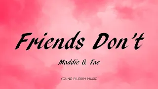 Maddie & Tae - Friends Don't (Lyrics) - The Way It Feels (2020)