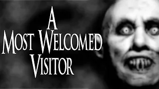 "A Most Welcomed Visitor" | CreepyPasta Storytime