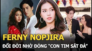 Ferny Nopjira: Thắng nhiều cuộc thi nhan sắc, đổi đời nhờ đóng “Con Tim Sắt Đá” với Tor Thanapob