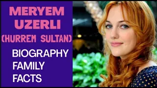 Meryem Uzerli Biography 2020 | Lifestory | Facts | Family | TFM SHOWBIZ TV