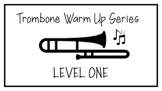 Trombone Warm Up Series - Level One