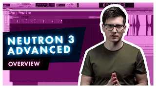 How To Use iZotope NEUTRON 3 Advanced (As a Podcast Producer)?