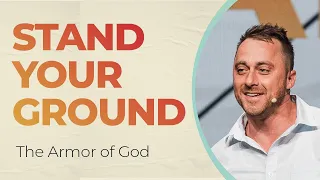 Stand Your Ground | The Armor Of God | Pastor Derick Amsler