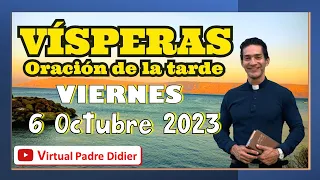 Vísperas de hoy Viernes 6 de Octubre 2023. Oración de la tarde. Padre Didier