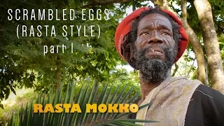 Scrambled Eggs (Rasta Style) part 1