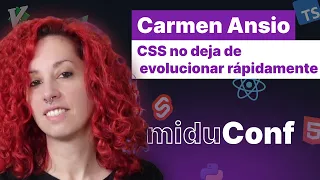 ¡Mira lo que puede hacer en CSS! - Carmen Ansio [miduconf]