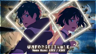 Unforgettable - Your Name AMV / EDIT | T. F. X