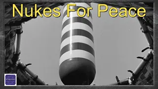 (Project Plowshare) Nukes For Peace