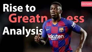 Ousmane Dembele Analysis Rise to Greatness!