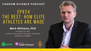 Episode #24 - The Best: How Elite Athletes Are Made | with Dr. Mark Williams