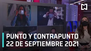 Punto y Contrapunto, con Genaro Lozano | Programa Completo 22 de septiembre de 2021