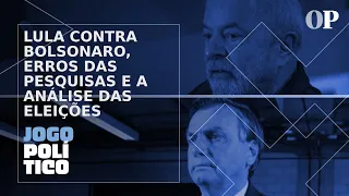 Eleições 2022: Lula contra Bolsonaro, erros das pesquisas e a análise das eleições | Jogo Político