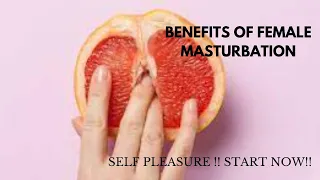 WHY YOU SHOULD MASTURBATE AS A FEMALE