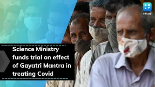 Science Ministry funds trial on effect of Gayatri Mantra in treating Covid