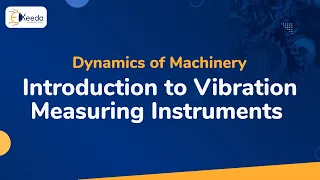 Introduction to Vibration Measuring Instruments - Dynamics of Machinery