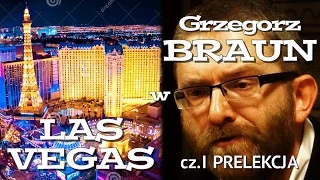 Grzegorz Braun w Las Vegas cz.I: PRELEKCJA