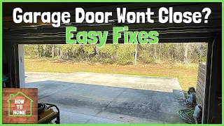 Garage Door Wont Close?  4 Easy Fixes and Reasons Why the Garage Door Is Not Closing