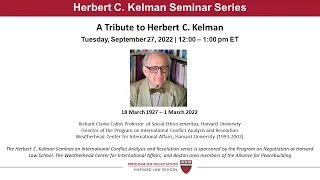 Kelman Seminar Series: A Tribute to Herbert C. Kelman