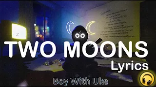 Boy With Uke - Two Moons (Lyrics)