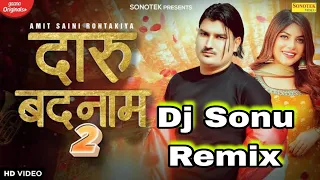 Daru Badnaam-2 DJ Sonu Remix Amit Saini Rohtakiya New Haryanvi Song Latest Dj song lyrics 2023
