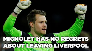 Mignolet has no regrets about leaving Liverpool