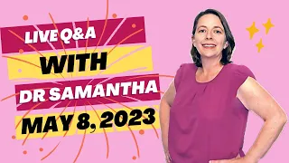 Dr. Samantha Q&A Session 5/08/23 9:00 pm EST | Answering Pregnancy Questions from Viewers