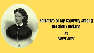 Narrative of My Captivity Among the Sioux Indians by Fanny Kelly | Full Audiobook High Definition🎧📖