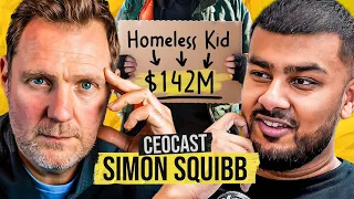 SIMON SQUIBB: From Homeless Teen To $100 Million Business | CEOCAST EP. 130