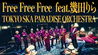 Free Free Free  feat. Lilas Ikuta / TOKYO SKA PARADISE ORCHESTRA