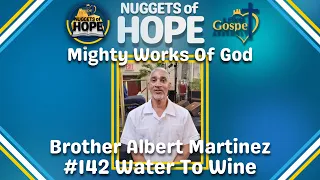 Brother Albert Martinez - Mighty Works Of God: Water To Wine (Nuggets Of Hope #142)