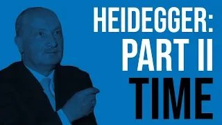 Heidegger: Being and Time Part II - Time