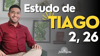 Tiago 2, 26: estudo e meditação | Carta de Tiago