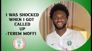 I WAS SHOCKED WHEN I GOT CALLED UP- TEREM MOFFI | SUPER EAGLES