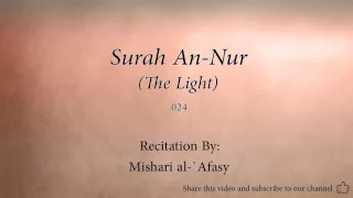 Surah An Nur The Light   024   Mishari al Afasy   Quran Audio