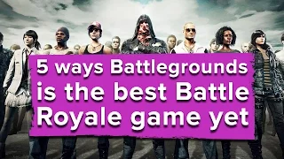 5 ways Battlegrounds is the best Battle Royale game yet