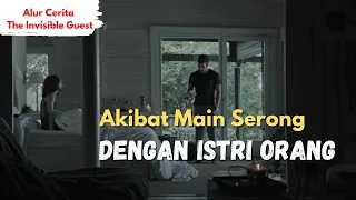 AKIBAT SELINGKUH DENGAN ISTRI ORANG | Alur Cerita Film THE INVISIBLE GUEST