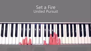 How to Play Set a Fire by United Pursuit Piano Tutorial and Chords