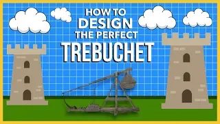 How to Design the Perfect Trebuchet