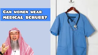 Ruling on women wearing medical scrubs - Assim al hakeem