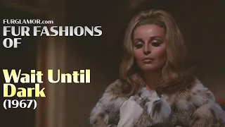 Wait Until Dark (1967) - Fur Fashion Edit - FurGlamor.com