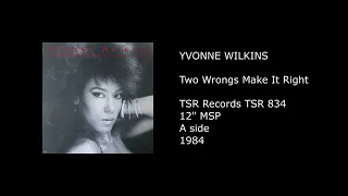 YVONNE WILKINS - Two Wrongs Make It Right - 1984