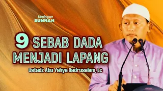 9 SEBAB DADA MENJADI LAPANG - Ustadz Abu Yahya Badrusalam, Lc