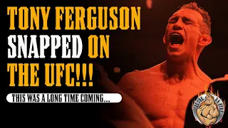 Tony Ferguson SNAPPED!!!! His Anger with UFC Finally BOILED OVER!!