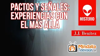 Pactos y Señales: experiencias con el Más Allá de J.J. Benítez