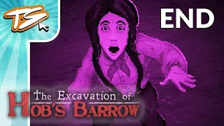 WHAT HAVE WE DONE!? | Ending | The Excavation of Hob's Barrow (BLIND) #26